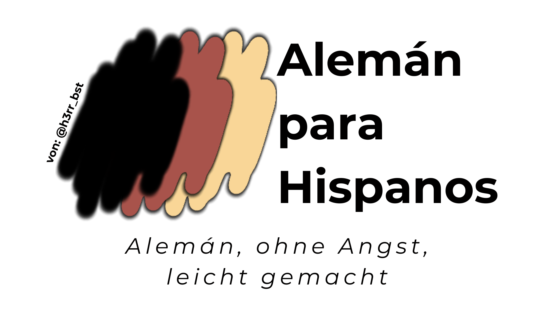 Alemán para Hispanos − Alemán, ohne Angst, leicht gemacht